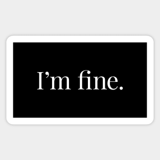 I'm Fine Sticker